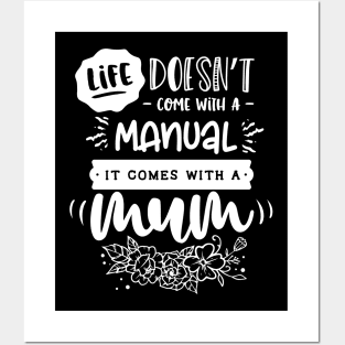 Life doesn't come with a manual it comes with a mum for mothers day Posters and Art